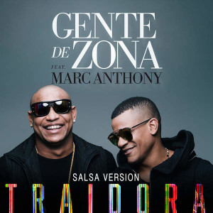 Gente-De-Zona-Ft-Marc-Anthony-Traidora-Salsa-Version-300x300