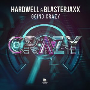 Hardwell & Blasterjaxx - Going Crazy