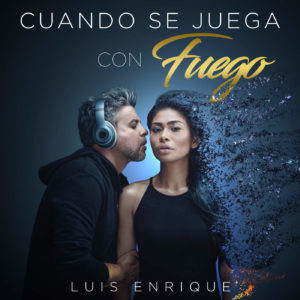 Luis-Enrique-Cuando-Se-Juega-Con-Fuego-300x300