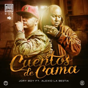 Jory Boy Feat. Alexio La Bestia - Cuentos de Cama