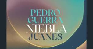 Pedro Guerra Ft. Juanes – Niebla